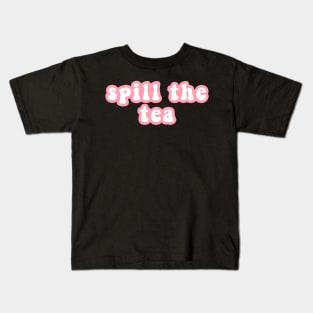 Spill The Tea Kids T-Shirt